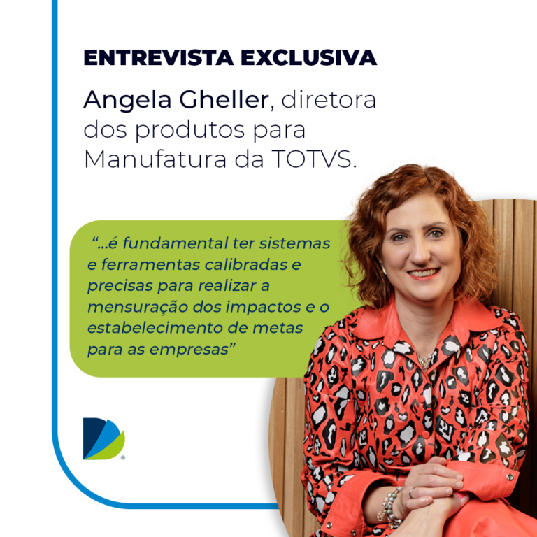 Entrevista exclusiva: Angela Gheller, diretora dos produtos para Manufatura da TOTVS. 