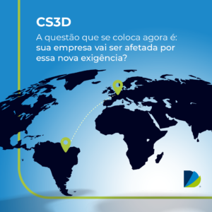 CS3D: confira se sua empresa será afetada pelas novas exigências